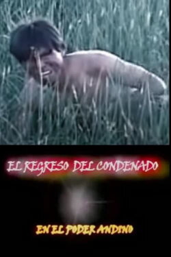 El Regreso del Condenado en el Poder Andino (2008) El Regreso del Condenado en el Poder Andino (2008)
