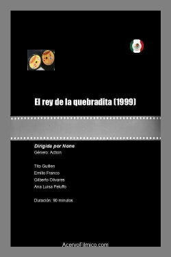 El rey de la quebradita (1999) El rey de la quebradita (1999)