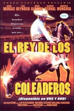 El rey de los coleaderos (2001) El rey de los coleaderos (2001)