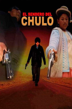 El Sendero del Chulo (2007) El Sendero del Chulo (2007)
