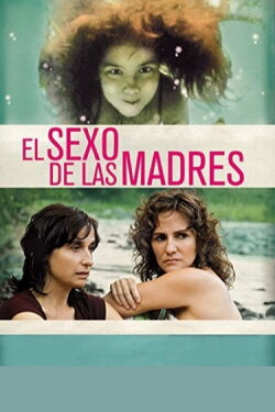 El sexo de las madres (2012) El sexo de las madres (2012)