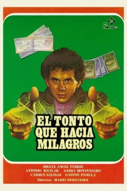 El tonto que hacía milagros (1984) El tonto que hacía milagros (1984)