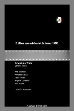 El último narco del cartel de Juarez (1998) El último narco del cartel de Juarez (1998)