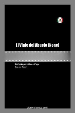 El Viaje del Abuelo (2021) El Viaje del Abuelo (2021)
