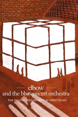 Elbow and the BBC Concert Orchestra: The Seldom Seen Kid - Live at Abbey Road (2009) Elbow and the BBC Concert Orchestra: The Seldom Seen Kid - Live at Abbey Road (2009)