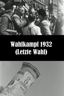 Election Campaign 1932 (Last Election) (1932) Election Campaign 1932 (Last Election) (1932)