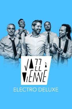 Electro Deluxe en concert à Jazz à Vienne 2023 (2023) Electro Deluxe en concert à Jazz à Vienne 2023 (2023)