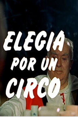 Elegía por un circo (1970) Elegía por un circo (1970)