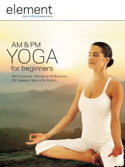 Element: AM & PM Yoga For Beginners (2008) Element: AM & PM Yoga For Beginners (2008)