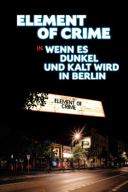 Element of Crime in Wenn es dunkel und kalt wird in Berlin (2024) Element of Crime in Wenn es dunkel und kalt wird in Berlin (2024)