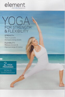 Element: Yoga for Strength & Flexibility (2013) Element: Yoga for Strength & Flexibility (2013)
