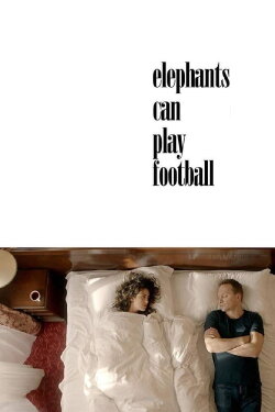Elephants Can Play Football (2018) Elephants Can Play Football (2018)