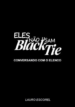 Eles Não Usam Black-Tie - Conversando com o Elenco (2007) Eles Não Usam Black-Tie - Conversando com o Elenco (2007)
