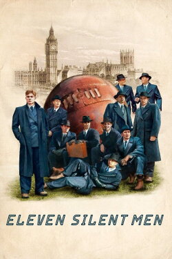 Eleven Silent Men (2022) Eleven Silent Men (2022)