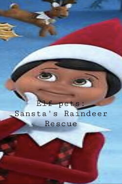 Elf Pets: Santa's Reindeer Rescue (2020) Elf Pets: Santa's Reindeer Rescue (2020)