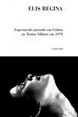 Elis Regina: Teatro Villaret, Lisboa (1978) Elis Regina: Teatro Villaret, Lisboa (1978)