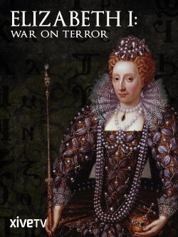 Elizabeth I: War on Terror (2014) Elizabeth I: War on Terror (2014)
