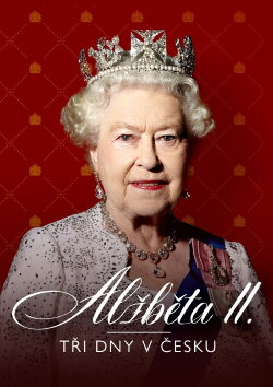 Elizabeth II: Three days in the Czech Republic (2022) Elizabeth II: Three days in the Czech Republic (2022)