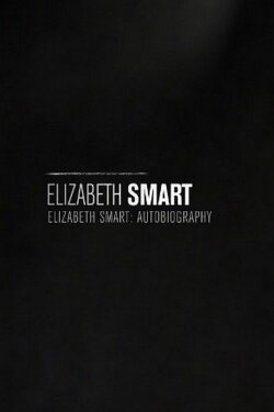 Elizabeth Smart: Autobiography (2017) Elizabeth Smart: Autobiography (2017)