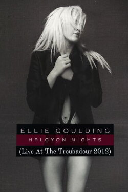 Ellie Goulding: LIVE at the Troubadour (2012) Ellie Goulding: LIVE at the Troubadour (2012)
