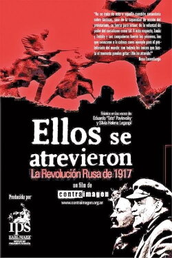 Ellos se atrevieron - La Revolución Rusa de 1917 (2007)