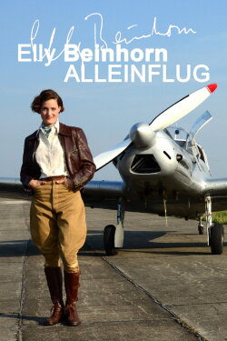 Elly Beinhorn: Solo Flight (2014) Elly Beinhorn: Solo Flight (2014)