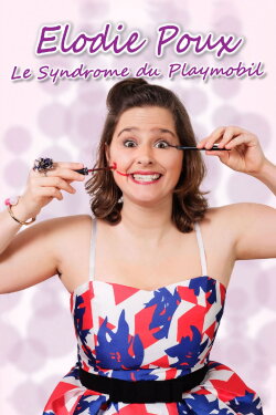 Elodie Poux : Le syndrome du Playmobil (2021)