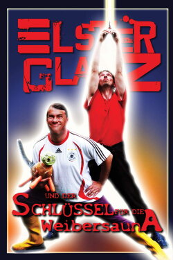 Elsterglanz und der Schlüssel für die Weibersauna (2016) Elsterglanz und der Schlüssel für die Weibersauna (2016)