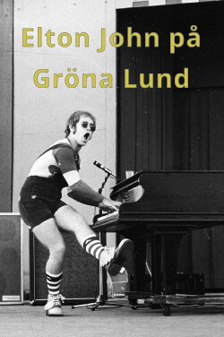 Elton John in Stockholm (1971) Elton John in Stockholm (1971)
