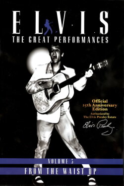 Elvis The Great Performances Vol. 3 From The Waist Up (2002) Elvis The Great Performances Vol. 3 From The Waist Up (2002)
