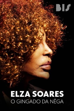 Elza Soares: O Gingado da Nêga (2013) Elza Soares: O Gingado da Nêga (2013)