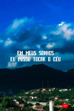 Em meus sonhos eu posso tocar o céu (2024)