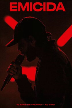 Emicida: 10 Anos de Triunfo - Ao vivo (2018) Emicida: 10 Anos de Triunfo - Ao vivo (2018)