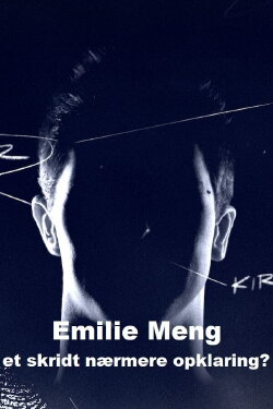 Emilie Meng - et skridt nærmere opklaring? (2023) Emilie Meng - et skridt nærmere opklaring? (2023)