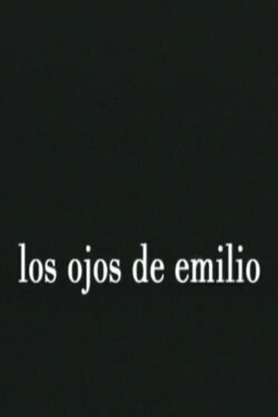Emilio's Eyes (2005) Emilio's Eyes (2005)