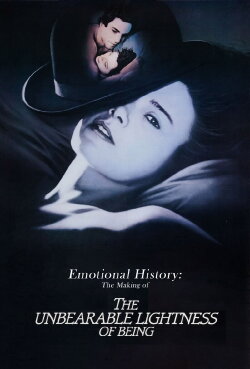 Emotional History: The Making of 'The Unbearable Lightness of Being' (2006) Emotional History: The Making of 'The Unbearable Lightness of Being' (2006)