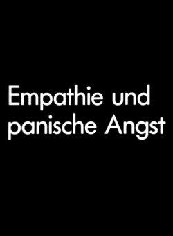 Empathie und panische Angst (1989) Empathie und panische Angst (1989)