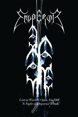 Emperor: Live at Wacken Open Air 2006 - A Night of Emperial Wrath (2009)