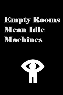 Empty Rooms Mean Idle Machines (1942) Empty Rooms Mean Idle Machines (1942)