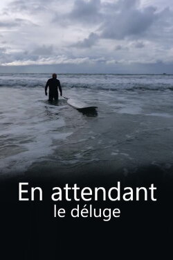 En attendant le déluge (2015) En attendant le déluge (2015)