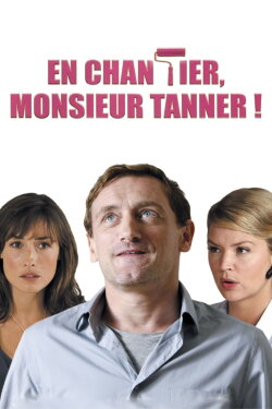 En chantier, monsieur Tanner ! (2010) En chantier, monsieur Tanner ! (2010)