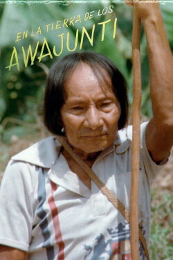 En la tierra de los Awuajunti (1986) En la tierra de los Awuajunti (1986)