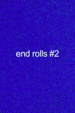 End Rolls #2 (2009)