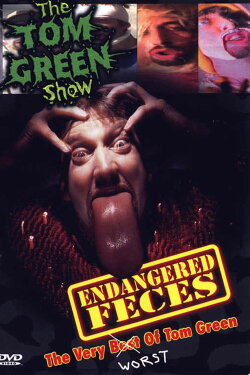 Endangered Feces - The Very Worst of The Tom Green Show (2000) Endangered Feces - The Very Worst of The Tom Green Show (2000)