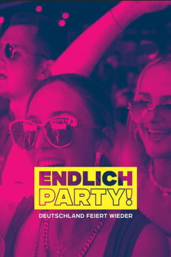 Endlich Party! - Deutschland feiert wieder (2023) Endlich Party! - Deutschland feiert wieder (2023)
