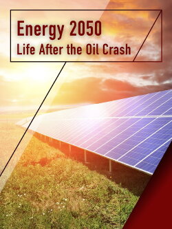 Energy 2050 - Life After the Oil Crash (2009) Energy 2050 - Life After the Oil Crash (2009)