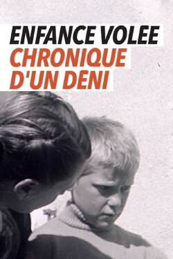 Enfance volée - chronique d'un déni (2019) Enfance volée - chronique d'un déni (2019)
