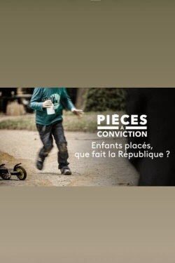 Enfants placés : que fait la République ? (2021) Enfants placés : que fait la République ? (2021)