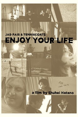 ENJOY YOUR LIFE / Jad Far & Tenniscoats Japan Tour 2011 (2012) ENJOY YOUR LIFE / Jad Far & Tenniscoats Japan Tour 2011 (2012)