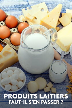 Produits laitiers, faut-il s'en passer ? (2022) Produits laitiers, faut-il s'en passer ? (2022)
